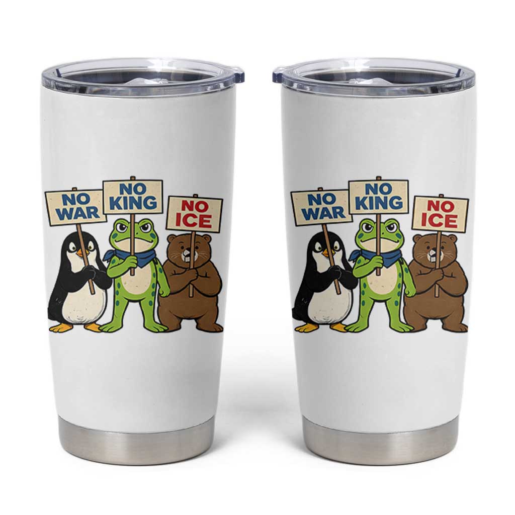 No Wars No Ice No Kings Animal Protest Tumbler Cup Frog Penguin Bear Resist Human Rights Activist