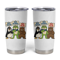 No Wars No Ice No Kings Animal Protest Tumbler Cup Frog Penguin Bear Resist Human Rights Activist