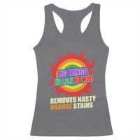 No Wars No Ice No Kings Retro Rainbow Racerback Tank Top Remove Nasty Orange Stains Protest Political Satire