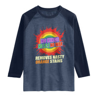 No Wars No Ice No Kings Retro Rainbow Raglan Shirt Remove Nasty Orange Stains Protest Political Satire