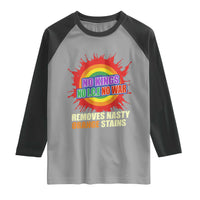 No Wars No Ice No Kings Retro Rainbow Raglan Shirt Remove Nasty Orange Stains Protest Political Satire