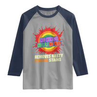No Wars No Ice No Kings Retro Rainbow Raglan Shirt Remove Nasty Orange Stains Protest Political Satire