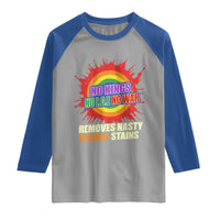 No Wars No Ice No Kings Retro Rainbow Raglan Shirt Remove Nasty Orange Stains Protest Political Satire