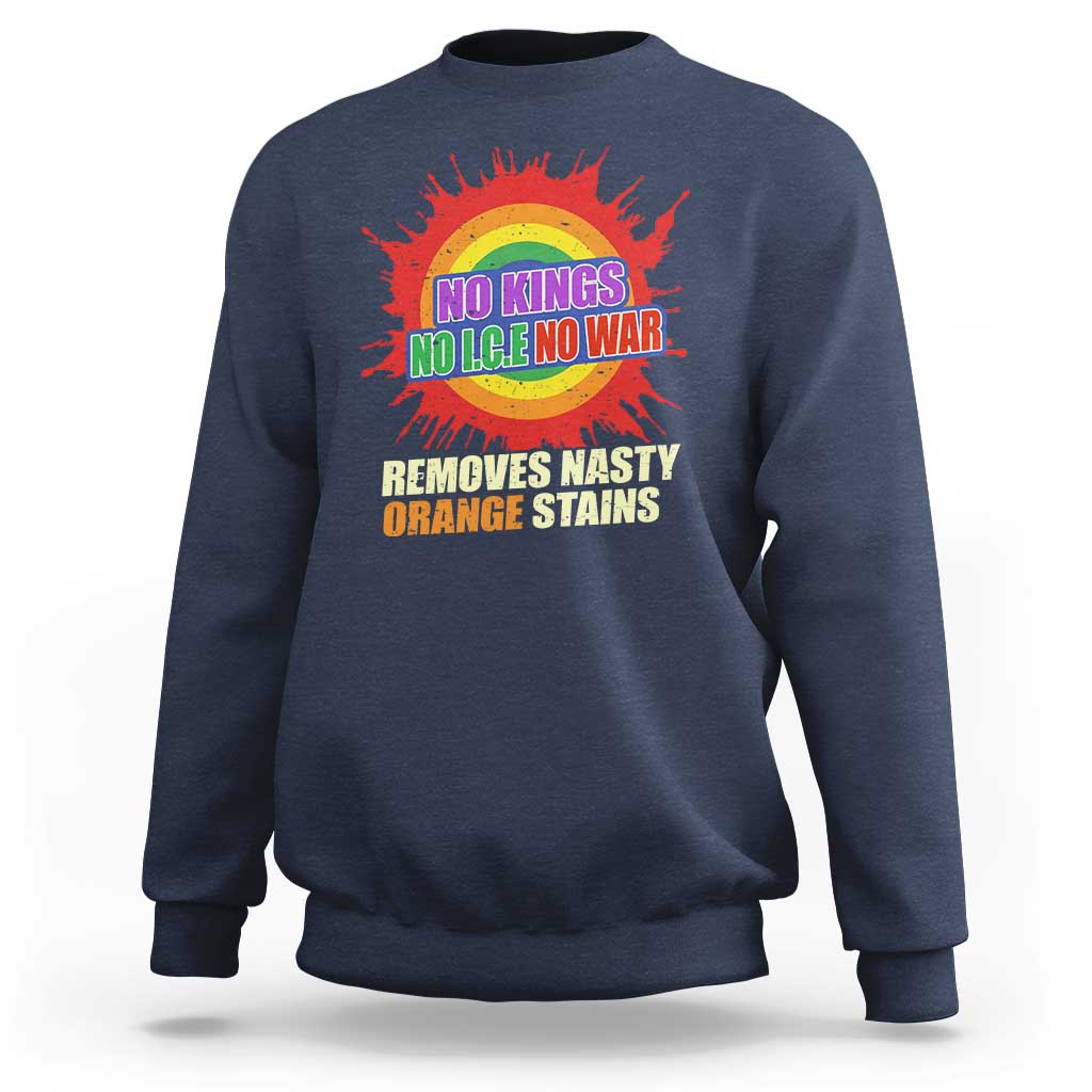 No Wars No Ice No Kings Retro Rainbow Sweatshirt Remove Nasty Orange Stains Protest Political Satire
