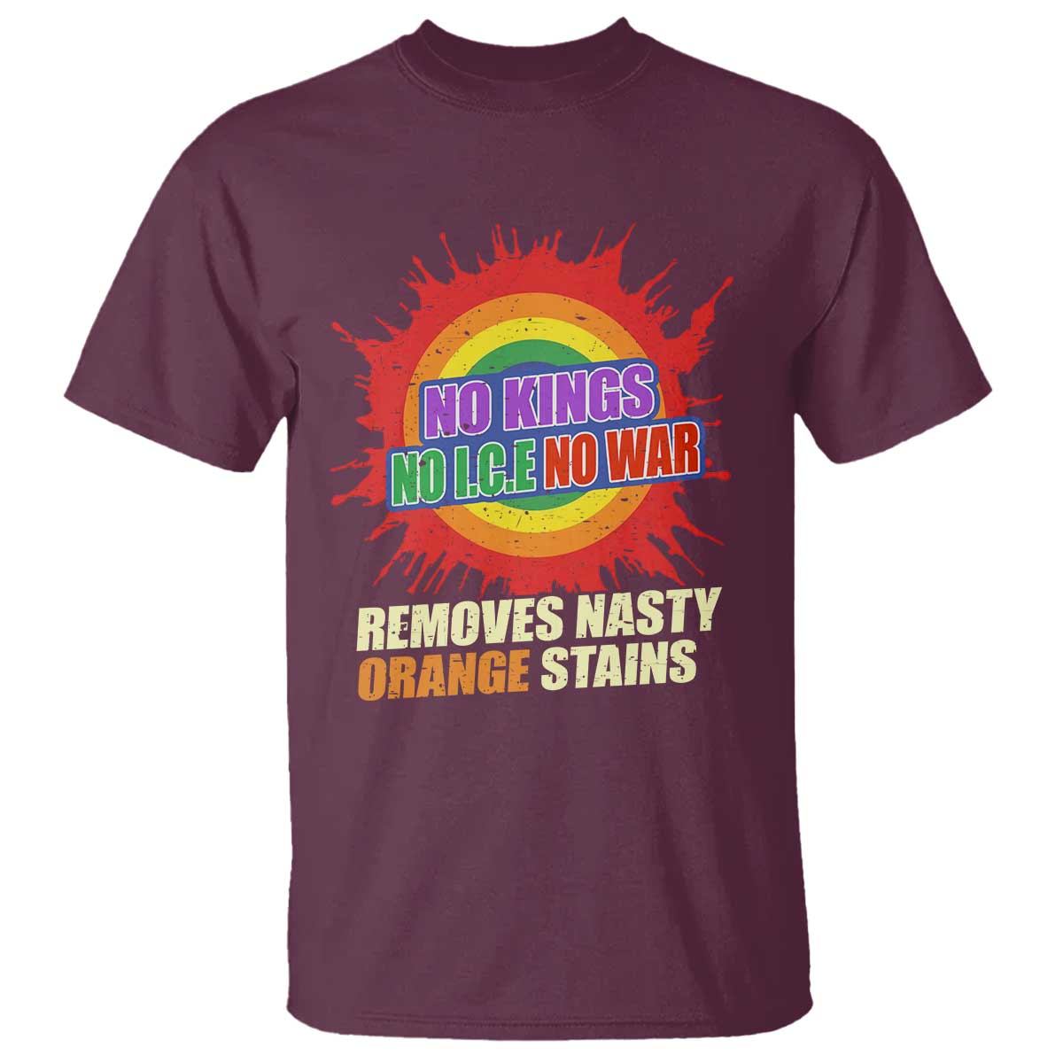 No Wars No Ice No Kings Retro Rainbow T Shirt Remove Nasty Orange Stains Protest Political Satire