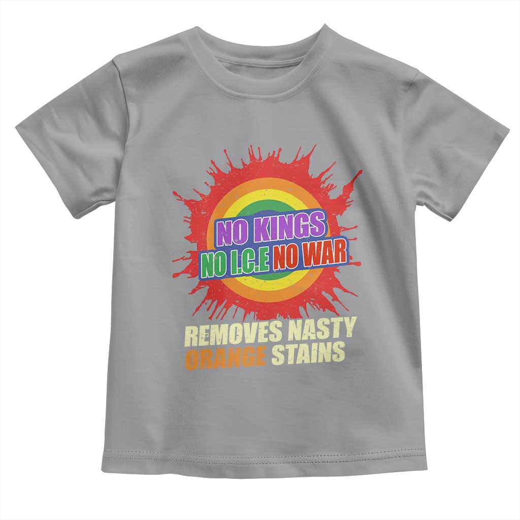 No Wars No Ice No Kings Retro Rainbow Toddler T Shirt Remove Nasty Orange Stains Protest Political Satire