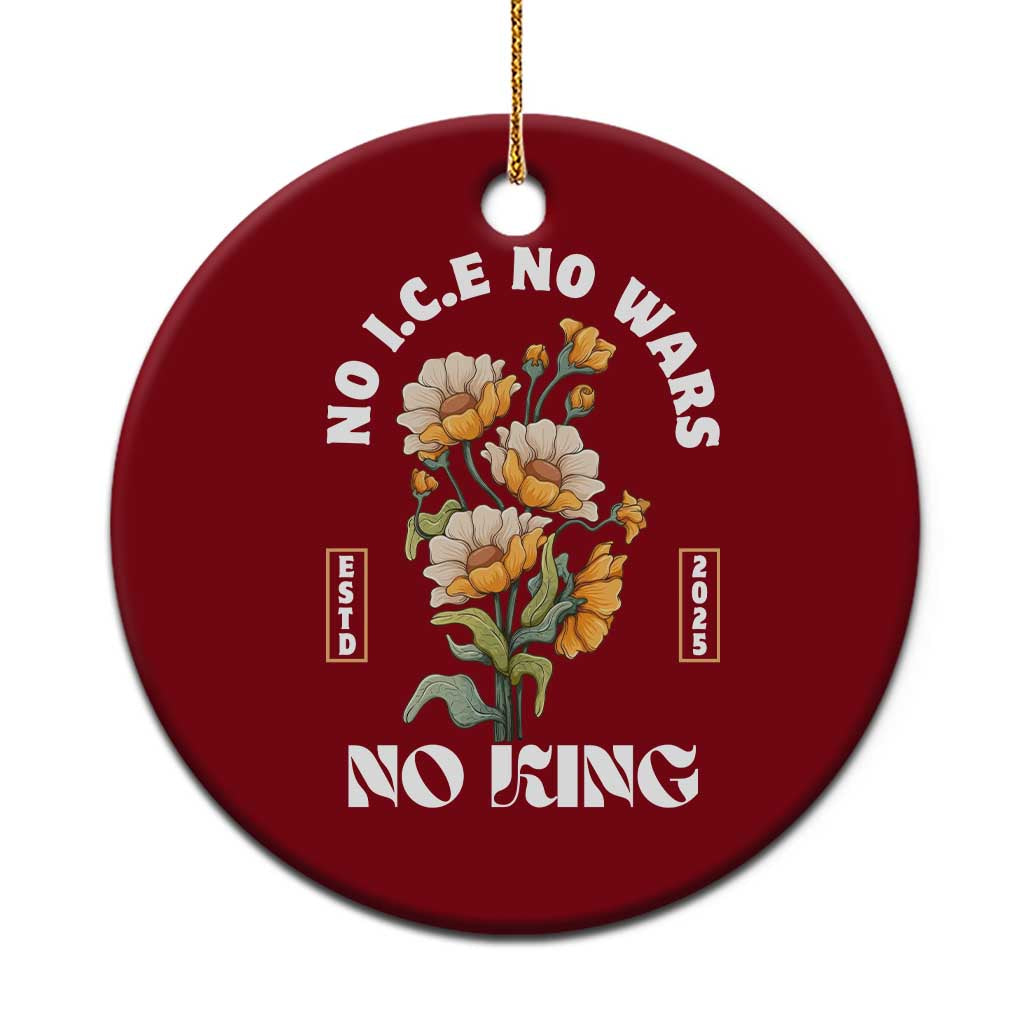 No Wars No ICE No Kings Floral Vintage Ceramic Ornament Retro Flower Peaceful Protest Statement