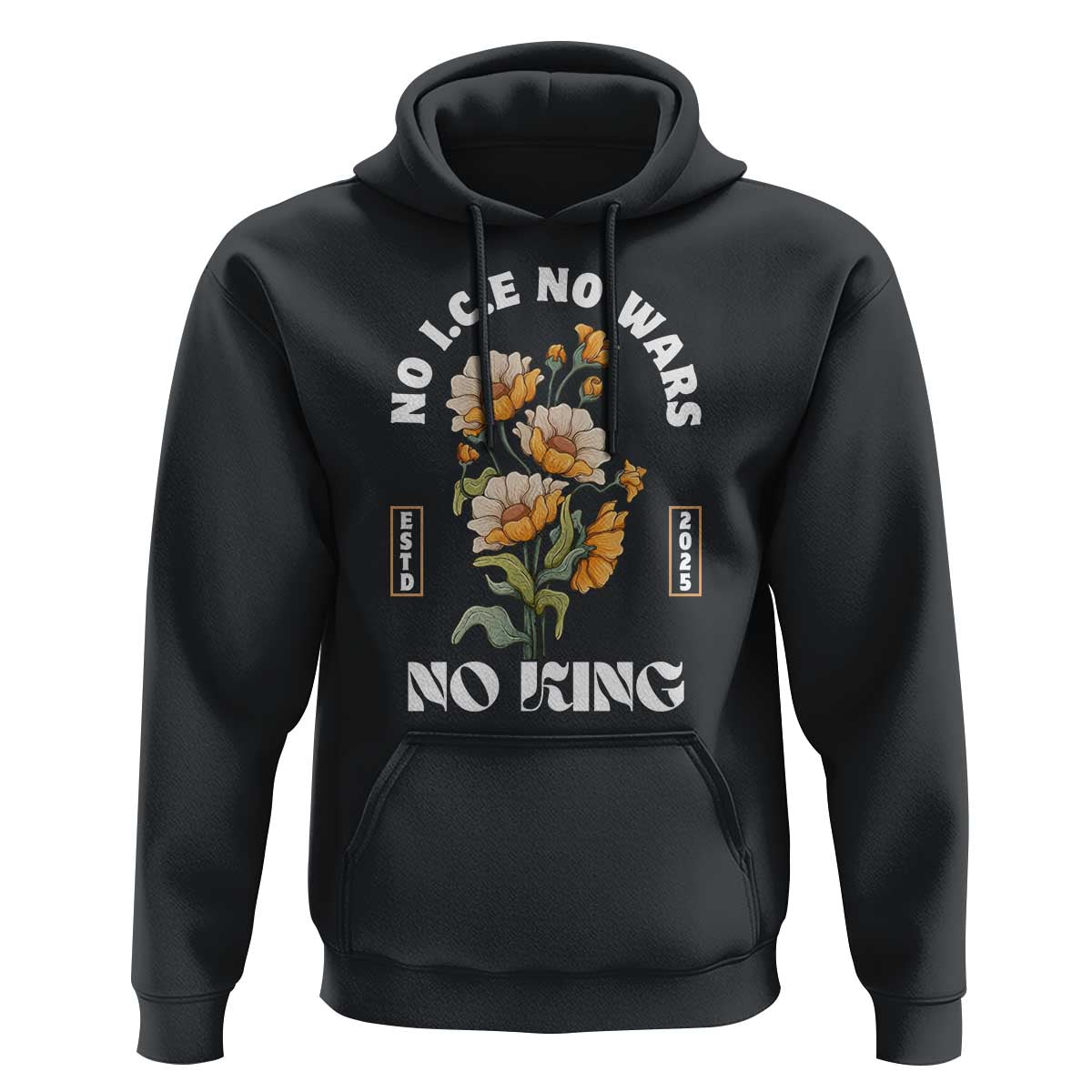 No Wars No ICE No Kings Floral Vintage Hoodie Retro Flower Peaceful Protest Statement