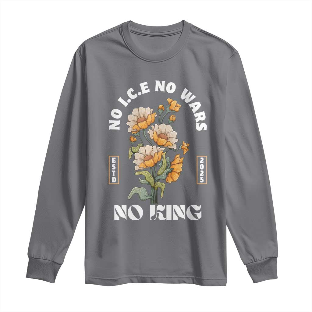 No Wars No ICE No Kings Floral Vintage Long Sleeve Shirt Retro Flower Peaceful Protest Statement