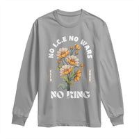 No Wars No ICE No Kings Floral Vintage Long Sleeve Shirt Retro Flower Peaceful Protest Statement