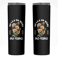 No Wars No ICE No Kings Floral Vintage Skinny Tumbler Retro Flower Peaceful Protest Statement