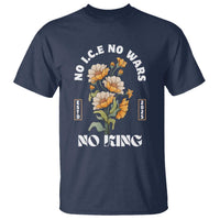 No Wars No ICE No Kings Floral Vintage T Shirt Retro Flower Peaceful Protest Statement