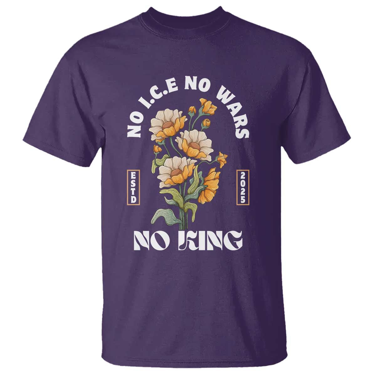 No Wars No ICE No Kings Floral Vintage T Shirt Retro Flower Peaceful Protest Statement
