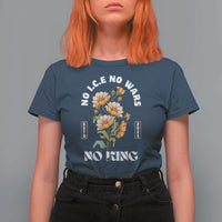 No Wars No ICE No Kings Floral Vintage T Shirt For Women Retro Flower Peaceful Protest Statement