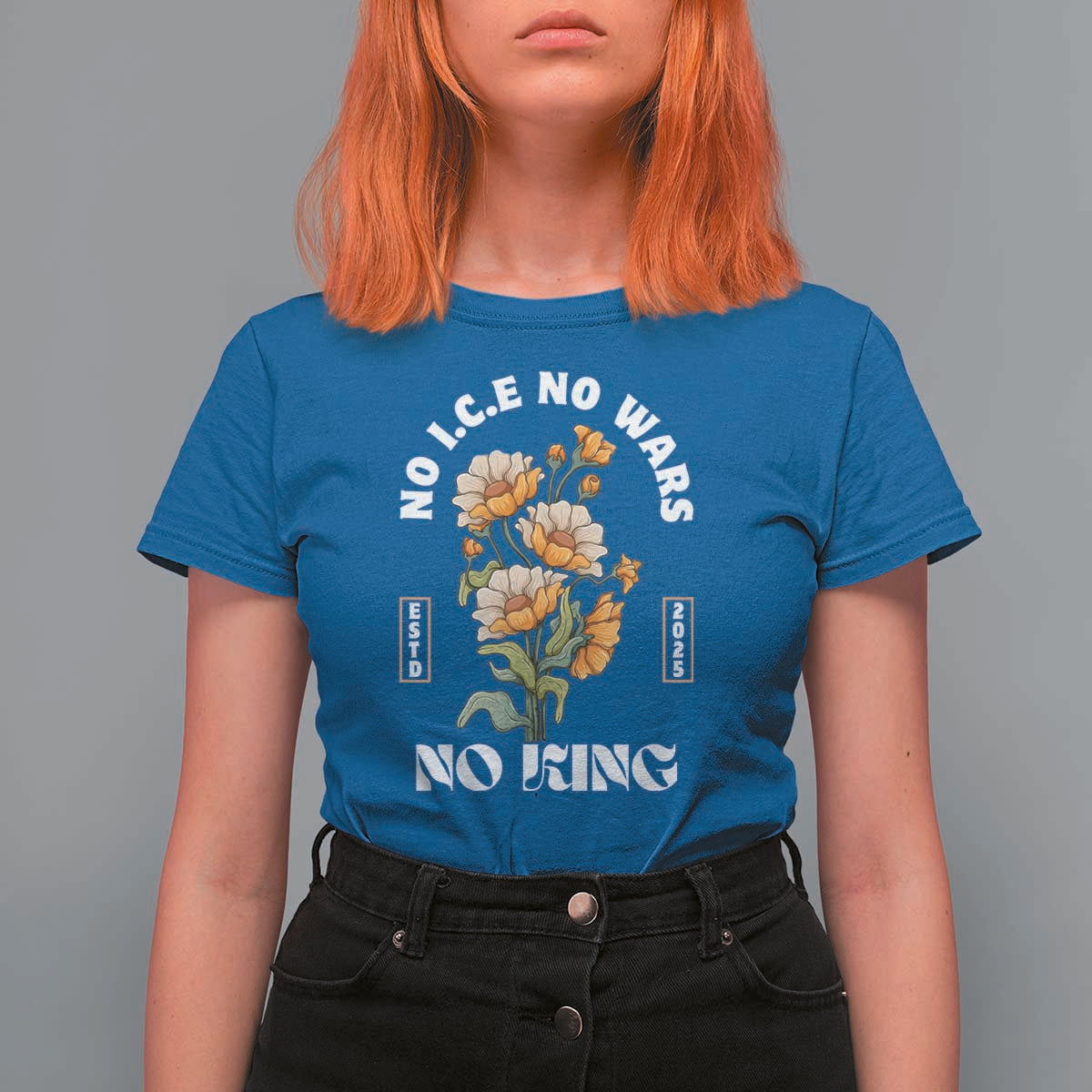 No Wars No ICE No Kings Floral Vintage T Shirt For Women Retro Flower Peaceful Protest Statement