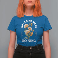 No Wars No ICE No Kings Floral Vintage T Shirt For Women Retro Flower Peaceful Protest Statement