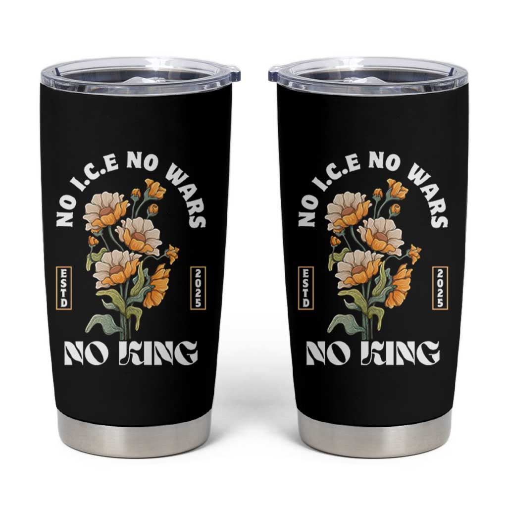 No Wars No ICE No Kings Floral Vintage Tumbler Cup Retro Flower Peaceful Protest Statement
