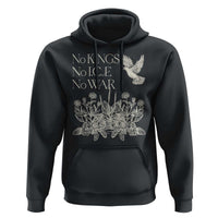 No Wars No Ice No Kings Botanical Dove Hoodie Peace Symbol Anti War Human Rights Protest