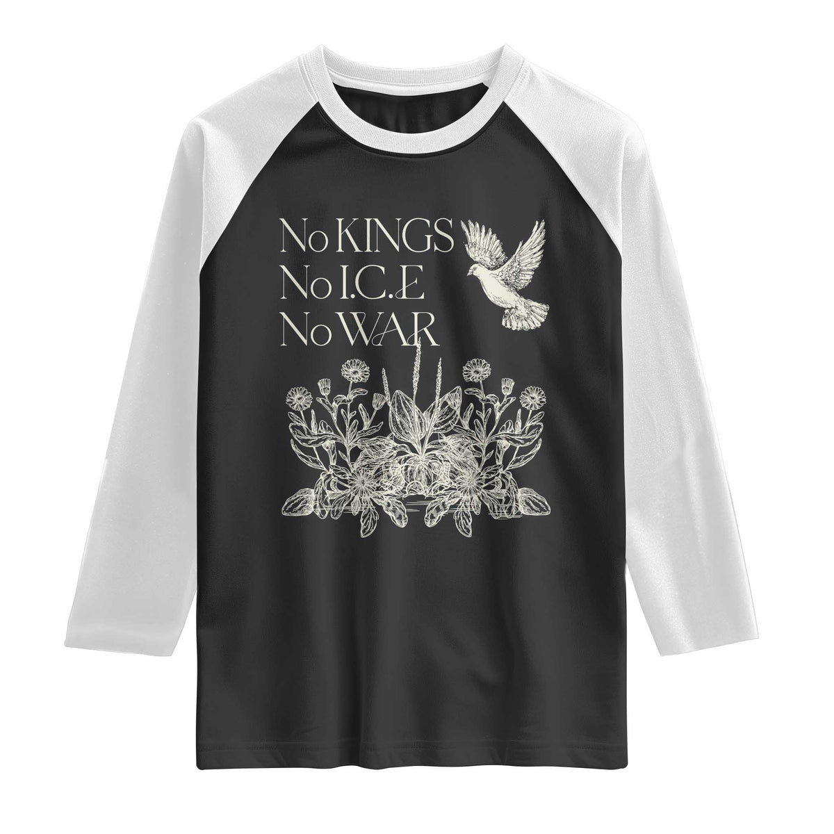 No Wars No Ice No Kings Botanical Dove Raglan Shirt Peace Symbol Anti War Human Rights Protest