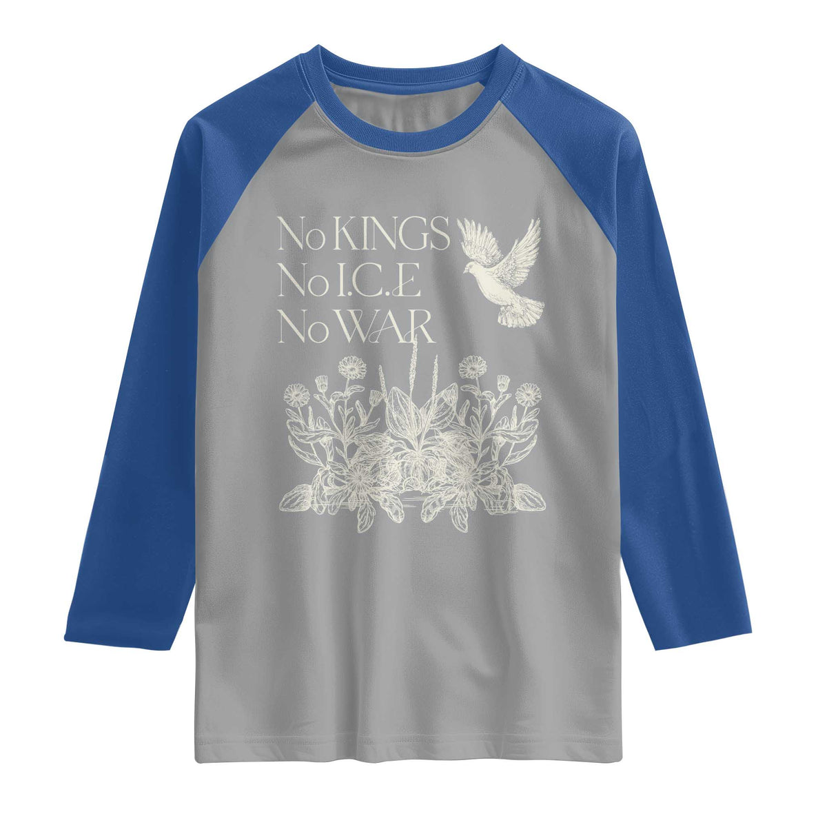 No Wars No Ice No Kings Botanical Dove Raglan Shirt Peace Symbol Anti War Human Rights Protest