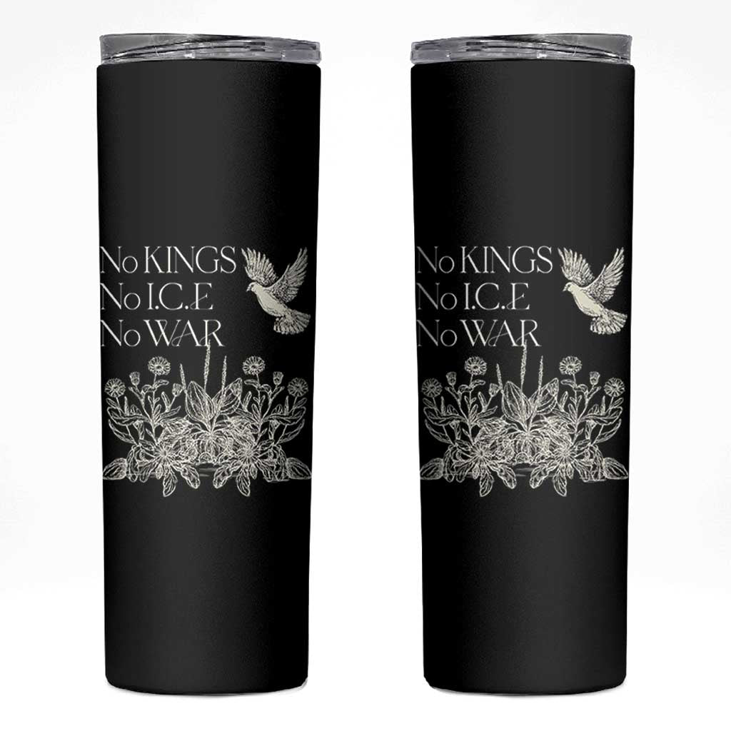 No Wars No Ice No Kings Botanical Dove Skinny Tumbler Peace Symbol Anti War Human Rights Protest