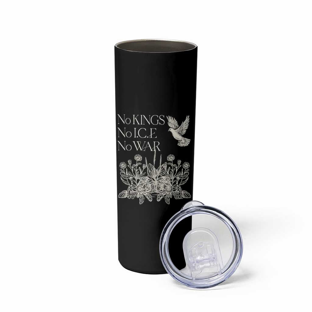 No Wars No Ice No Kings Botanical Dove Skinny Tumbler Peace Symbol Anti War Human Rights Protest