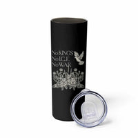 No Wars No Ice No Kings Botanical Dove Skinny Tumbler Peace Symbol Anti War Human Rights Protest