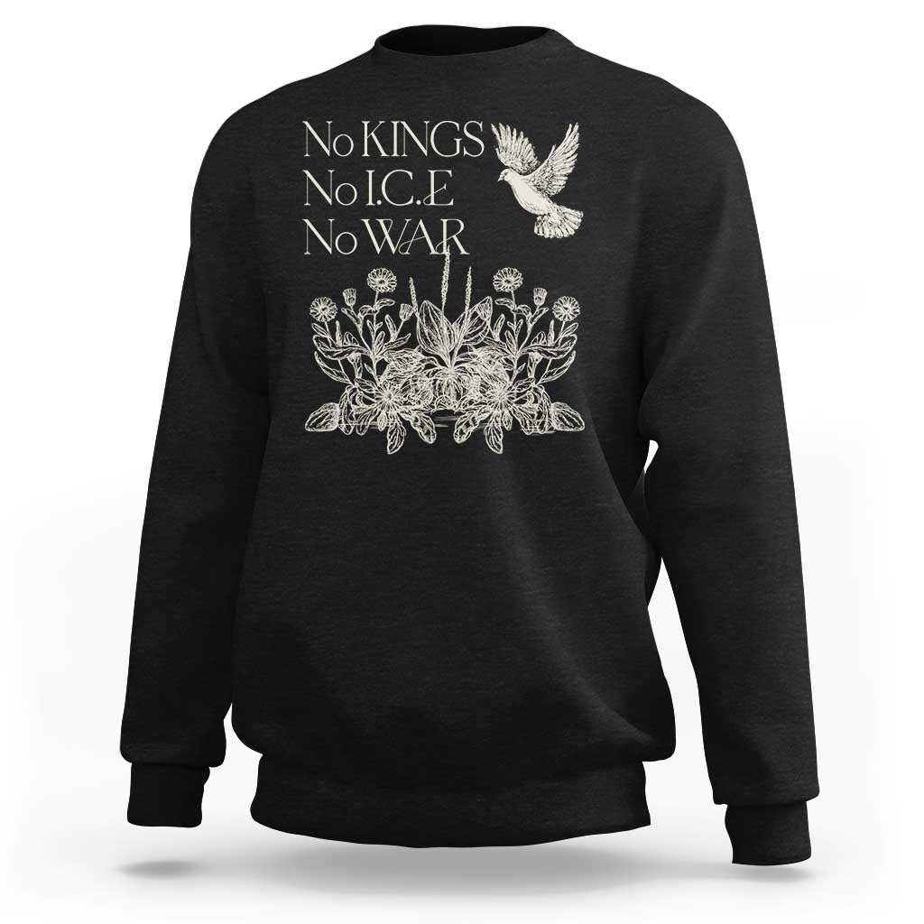 No Wars No Ice No Kings Botanical Dove Sweatshirt Peace Symbol Anti War Human Rights Protest