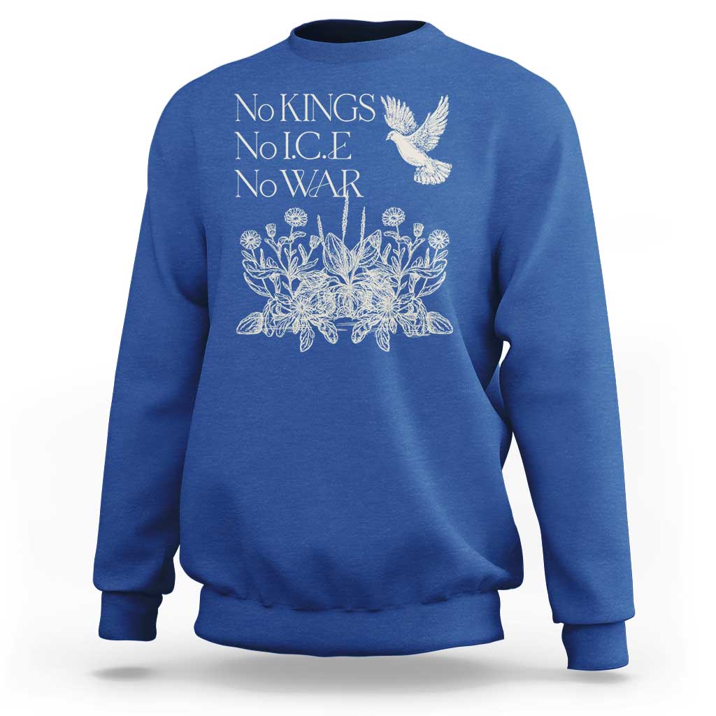 No Wars No Ice No Kings Botanical Dove Sweatshirt Peace Symbol Anti War Human Rights Protest
