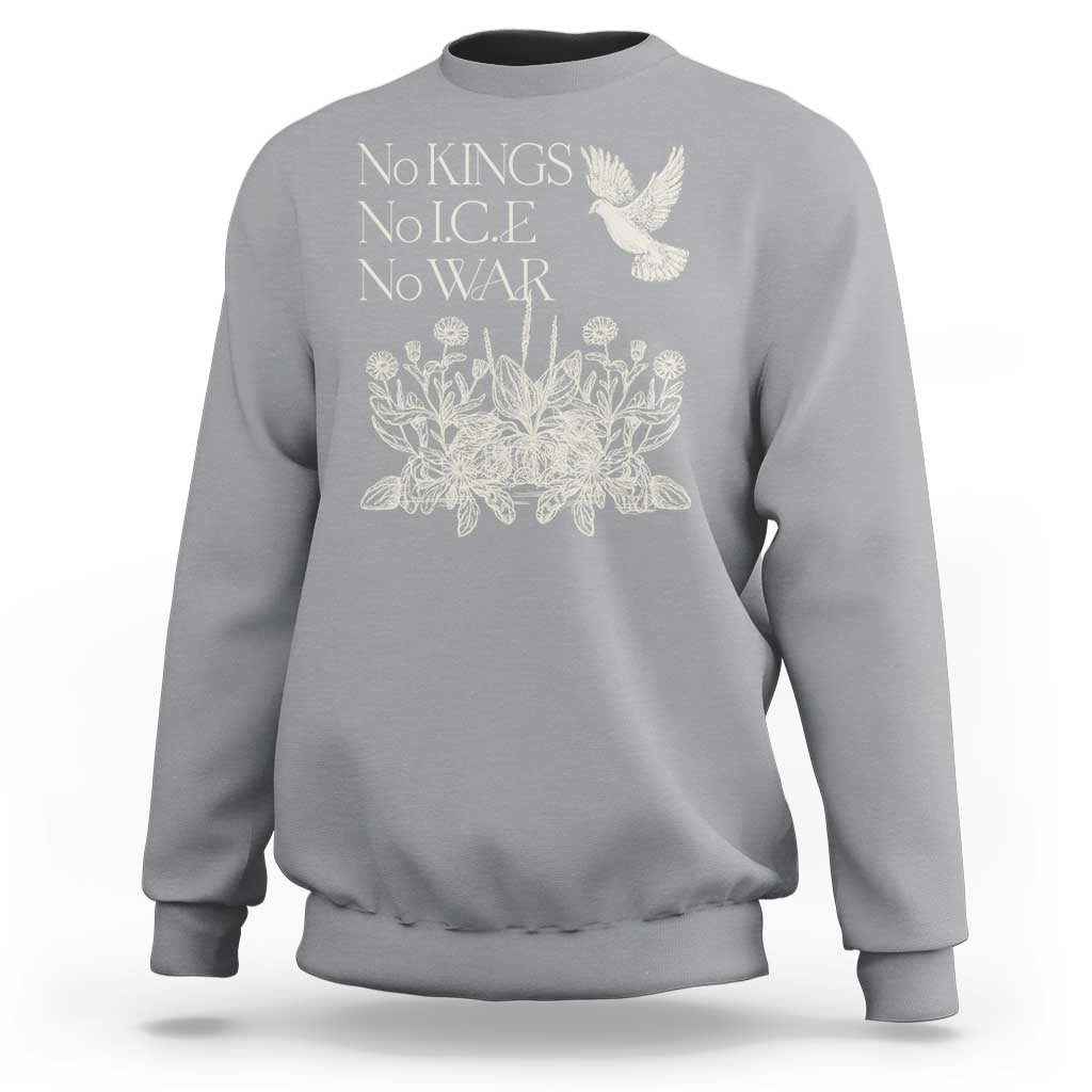 No Wars No Ice No Kings Botanical Dove Sweatshirt Peace Symbol Anti War Human Rights Protest