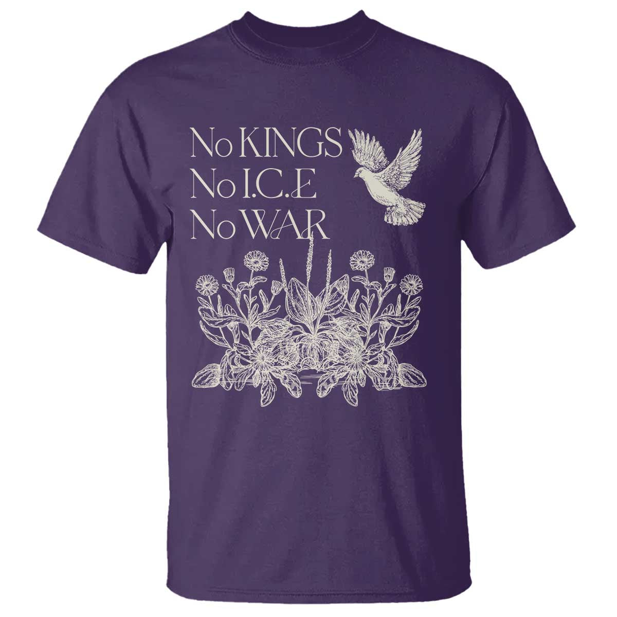 No Wars No Ice No Kings Botanical Dove T Shirt Peace Symbol Anti War Human Rights Protest
