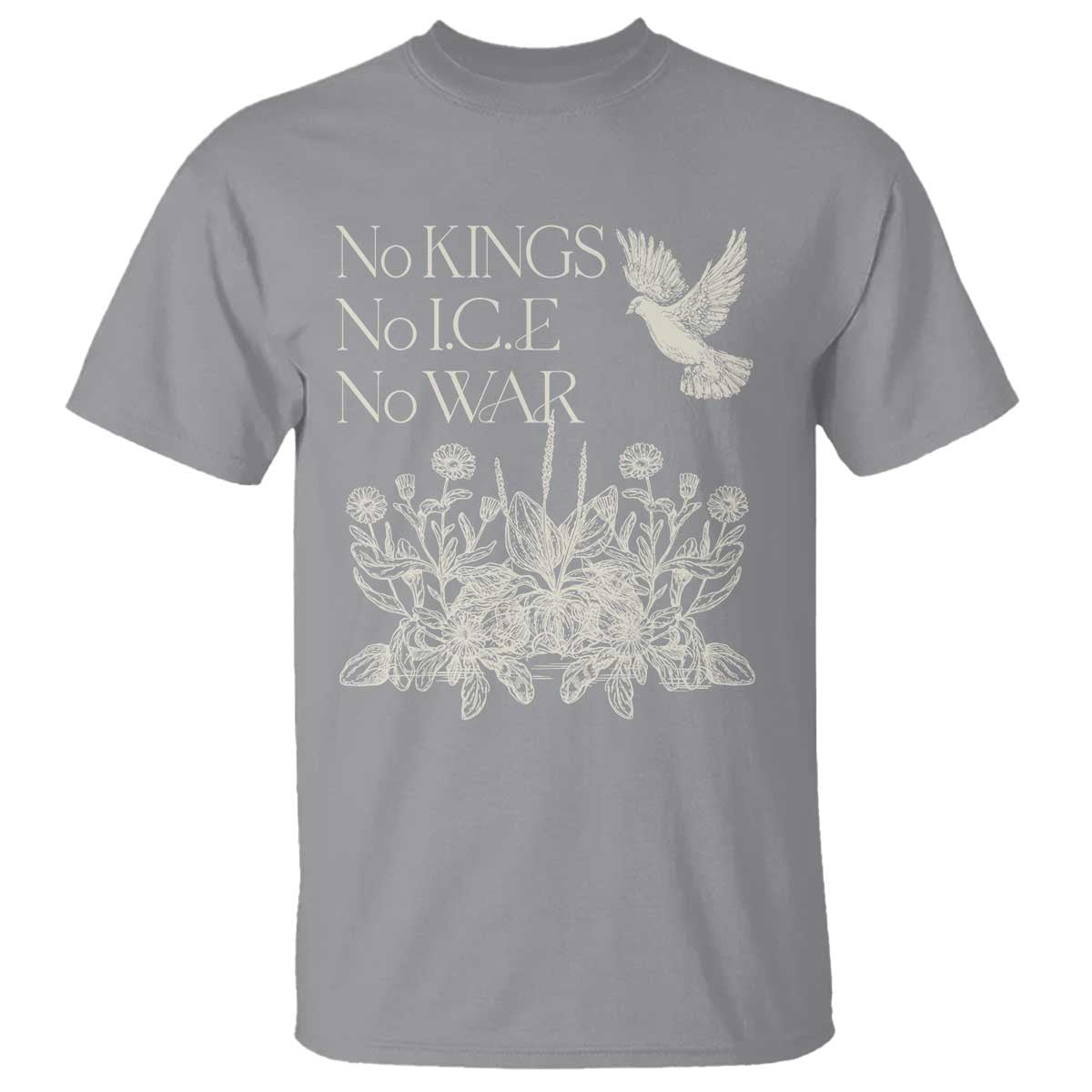 No Wars No Ice No Kings Botanical Dove T Shirt Peace Symbol Anti War Human Rights Protest