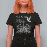 No Wars No Ice No Kings Botanical Dove T Shirt For Women Peace Symbol Anti War Human Rights Protest