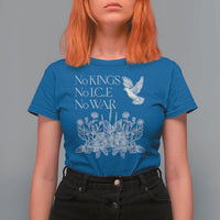 No Wars No Ice No Kings Botanical Dove T Shirt For Women Peace Symbol Anti War Human Rights Protest
