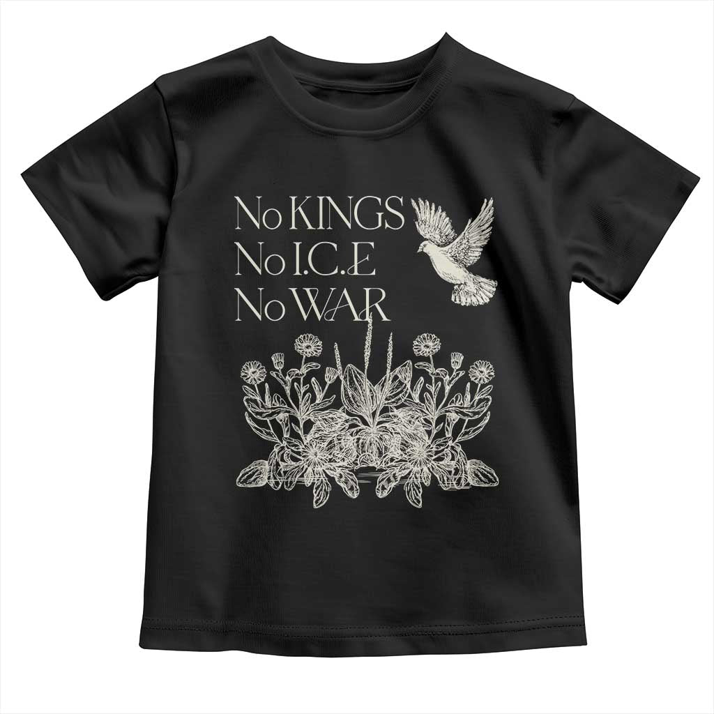 No Wars No Ice No Kings Botanical Dove Toddler T Shirt Peace Symbol Anti War Human Rights Protest