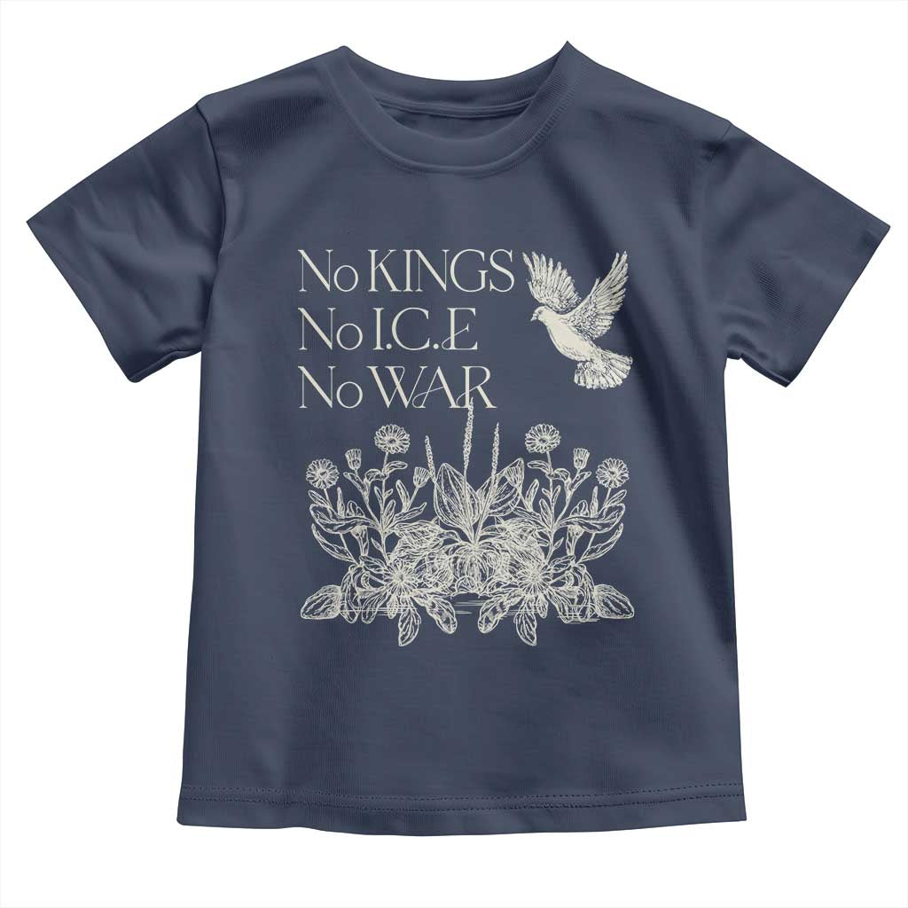 No Wars No Ice No Kings Botanical Dove Toddler T Shirt Peace Symbol Anti War Human Rights Protest