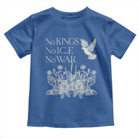 No Wars No Ice No Kings Botanical Dove Toddler T Shirt Peace Symbol Anti War Human Rights Protest
