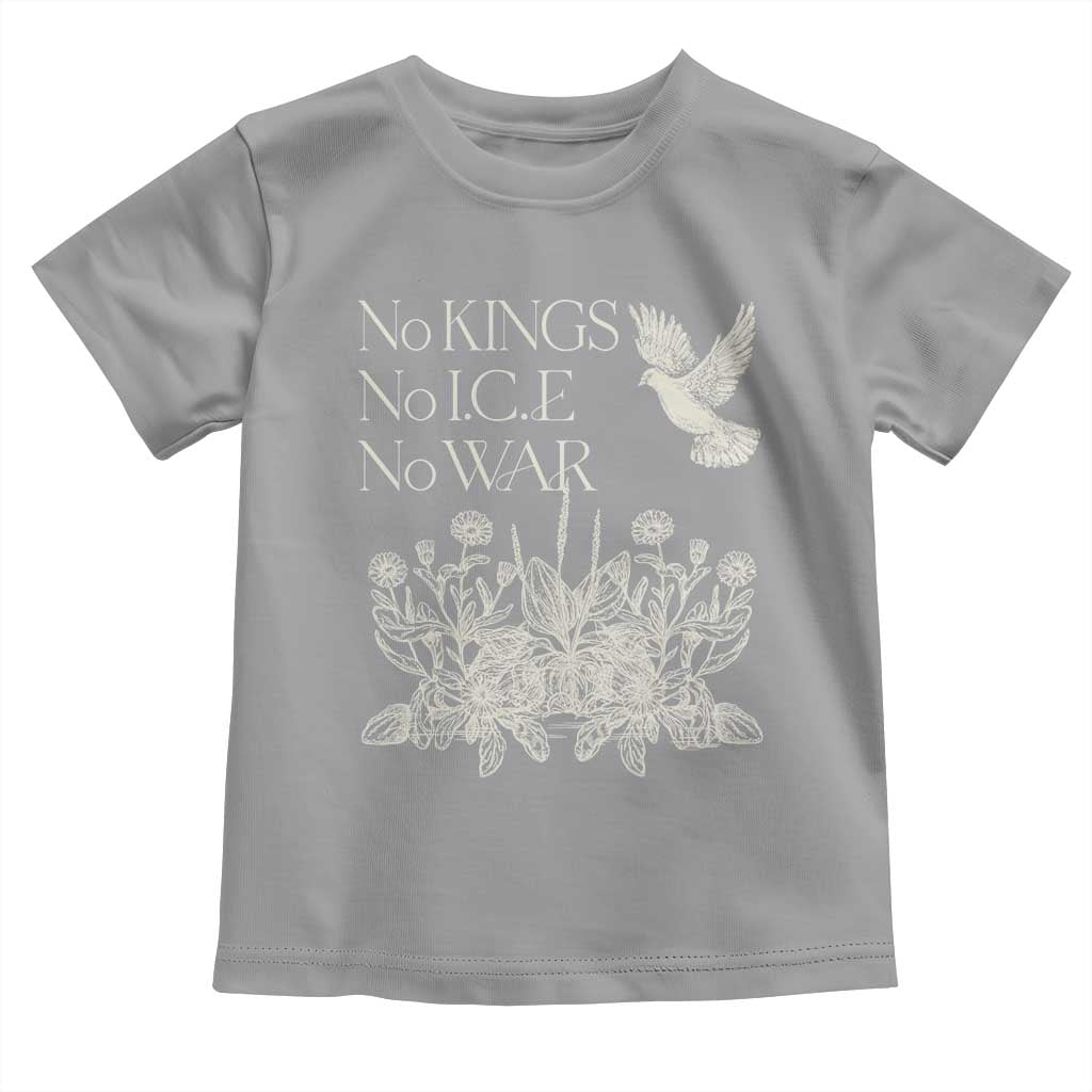 No Wars No Ice No Kings Botanical Dove Toddler T Shirt Peace Symbol Anti War Human Rights Protest