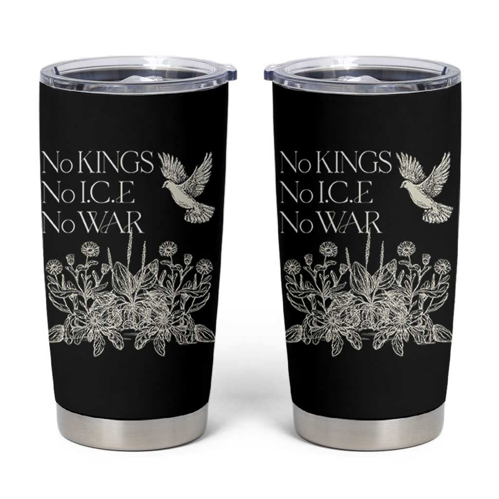 No Wars No Ice No Kings Botanical Dove Tumbler Cup Peace Symbol Anti War Human Rights Protest