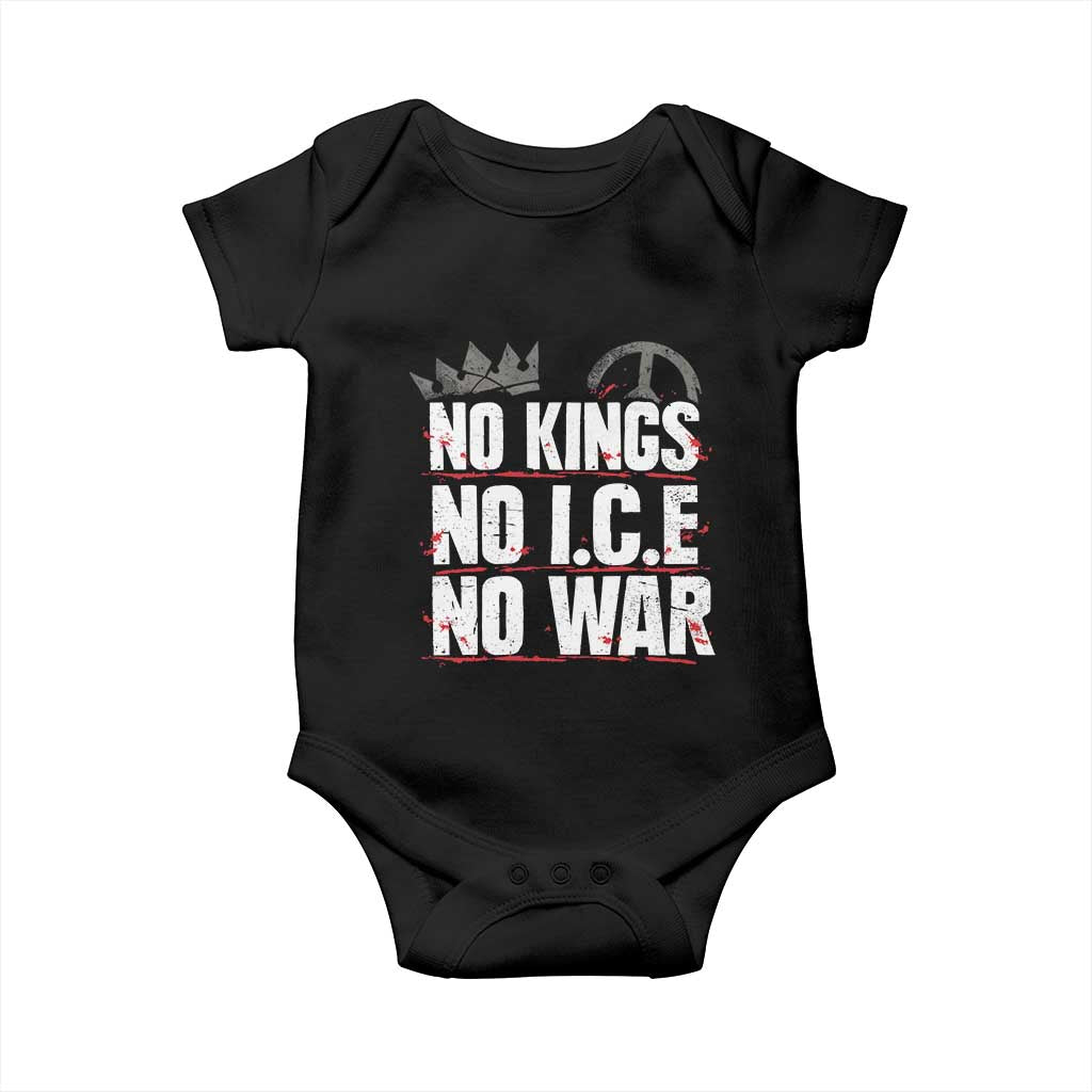 No Kings No Wars No Ice Protest Distressed Baby Onesie No Crown Just Peace Anti War Freedom Supporters