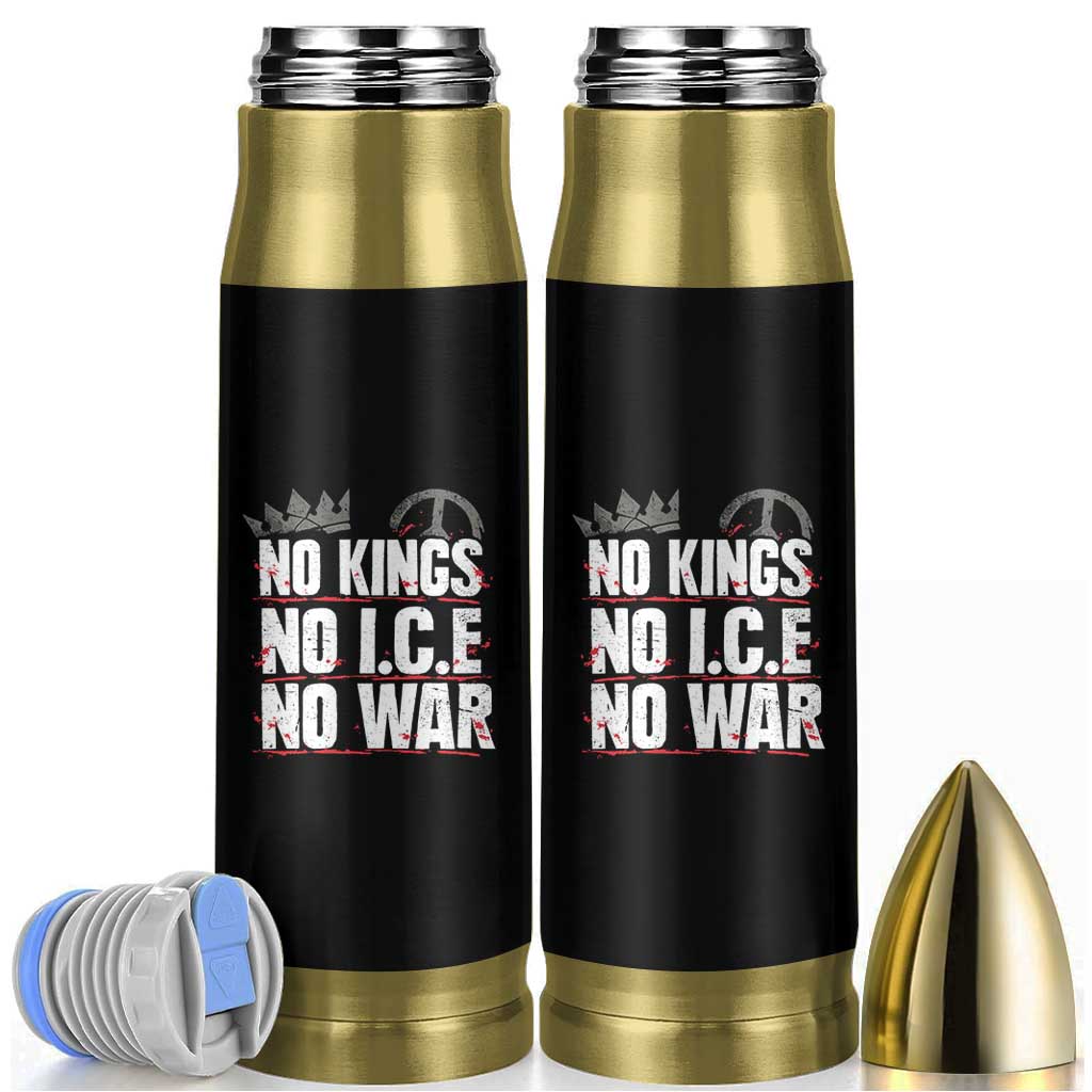 No Kings No Wars No Ice Protest Distressed Bullet Tumbler No Crown Just Peace Anti War Freedom Supporters