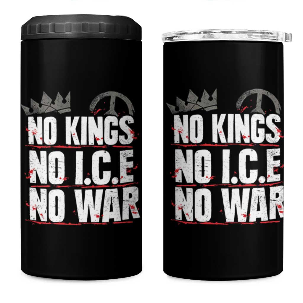 No Kings No Wars No Ice Protest Distressed 4 in 1 Can Cooler Tumbler No Crown Just Peace Anti War Freedom Supporters