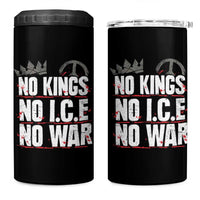 No Kings No Wars No Ice Protest Distressed 4 in 1 Can Cooler Tumbler No Crown Just Peace Anti War Freedom Supporters