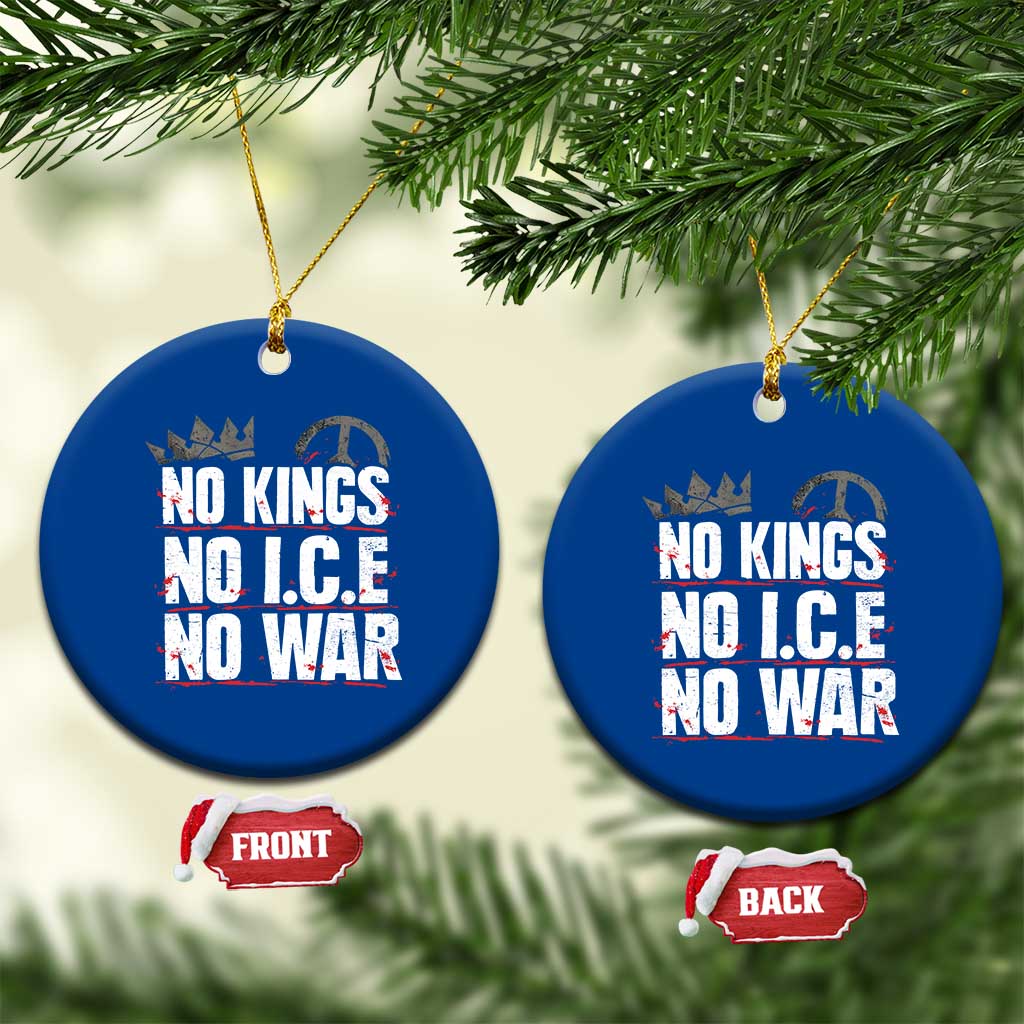 No Kings No Wars No Ice Protest Distressed Ceramic Ornament No Crown Just Peace Anti War Freedom Supporters