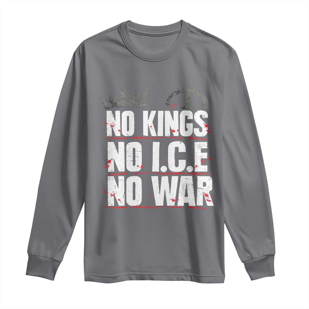 No Kings No Wars No Ice Protest Distressed Long Sleeve Shirt No Crown Just Peace Anti War Freedom Supporters