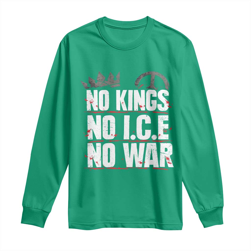 No Kings No Wars No Ice Protest Distressed Long Sleeve Shirt No Crown Just Peace Anti War Freedom Supporters