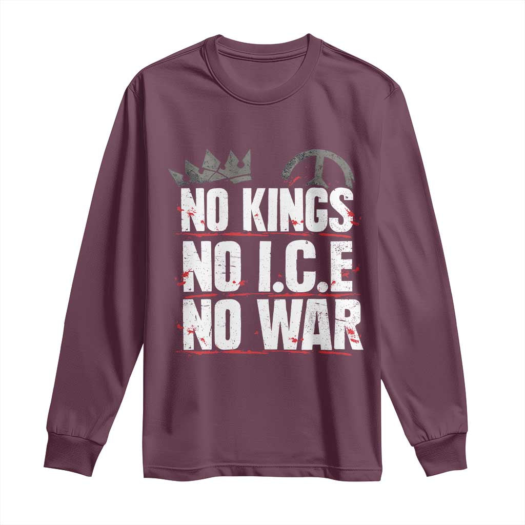 No Kings No Wars No Ice Protest Distressed Long Sleeve Shirt No Crown Just Peace Anti War Freedom Supporters