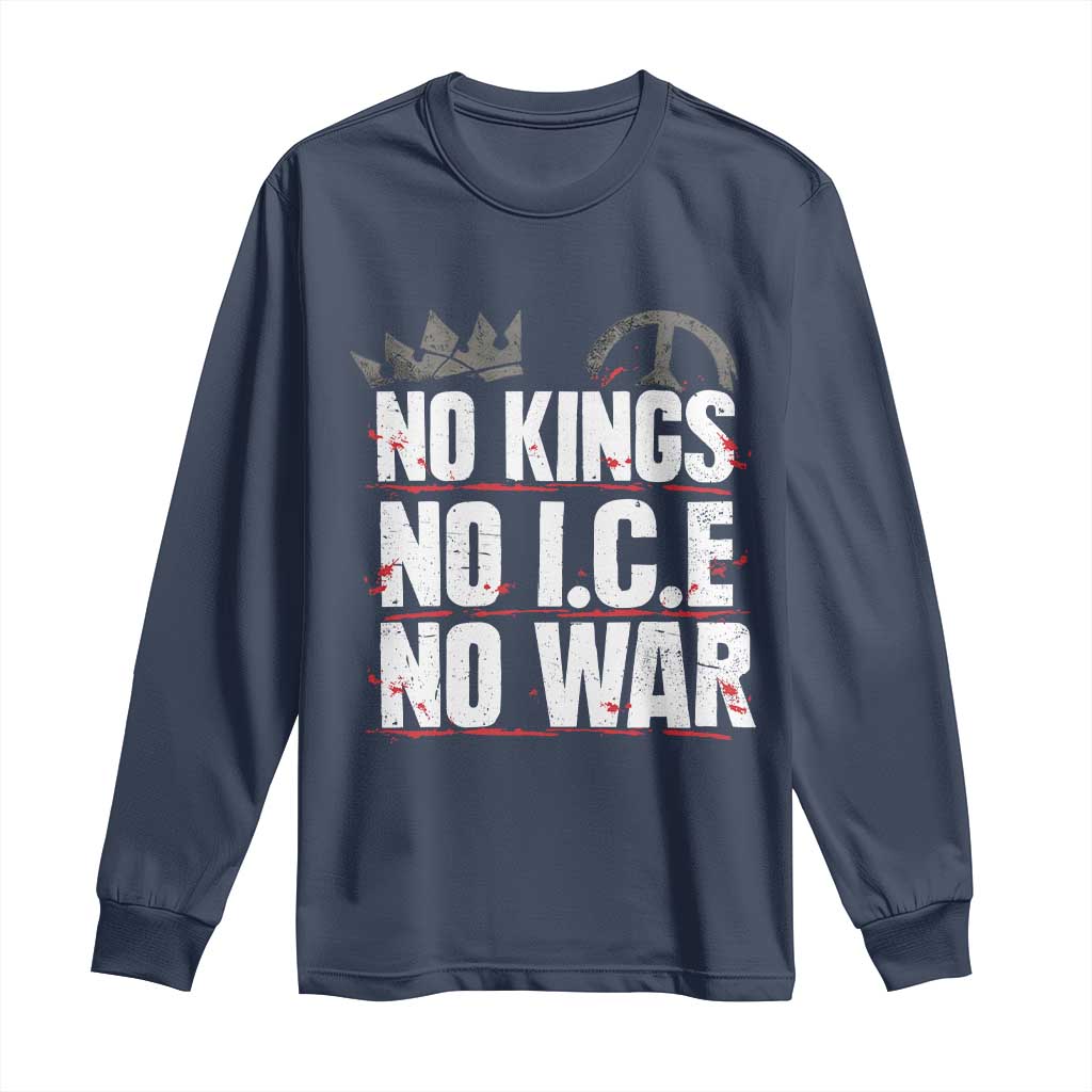 No Kings No Wars No Ice Protest Distressed Long Sleeve Shirt No Crown Just Peace Anti War Freedom Supporters