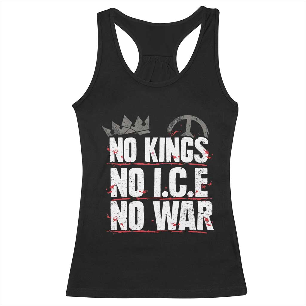 No Kings No Wars No Ice Protest Distressed Racerback Tank Top No Crown Just Peace Anti War Freedom Supporters