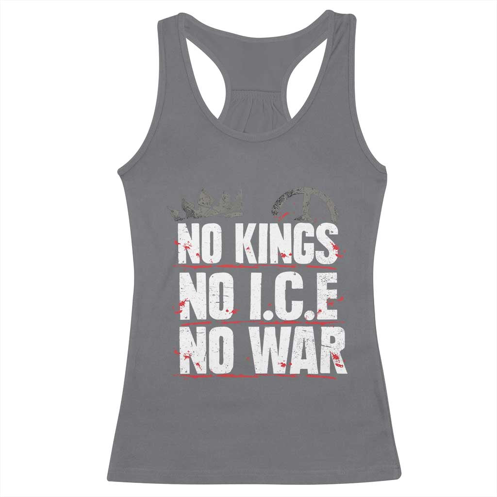 No Kings No Wars No Ice Protest Distressed Racerback Tank Top No Crown Just Peace Anti War Freedom Supporters